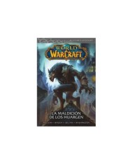 WORLD OF WARCRAFT 06: LA MALDICION DE LOS HUARGEN WORLD OF WARCRAFT 06: LA MALDICION DE LOS HUARGEN