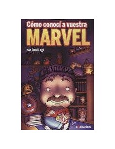 COMO CONOCI A VUESTRA MARVEL COMO CONOCI A VUESTRA MARVEL