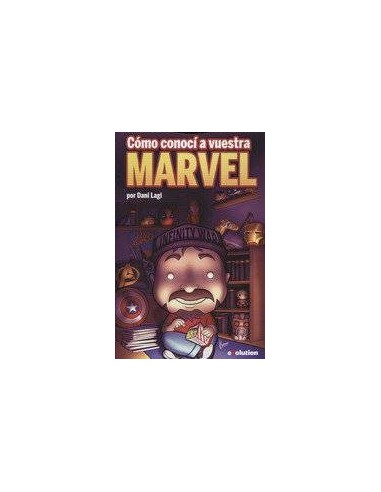 COMO CONOCI A VUESTRA MARVEL COMO CONOCI A VUESTRA MARVEL