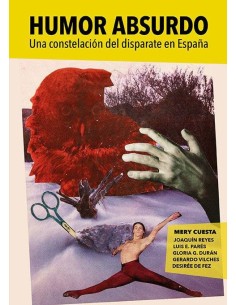 HUMOR ABSURDO. UNA CONSTELACIÓN DEL DISPARATE EN ESPAÑA HUMOR ABSURDO. UNA CONSTELACIÓN DEL DISPARATE EN ESPAÑA