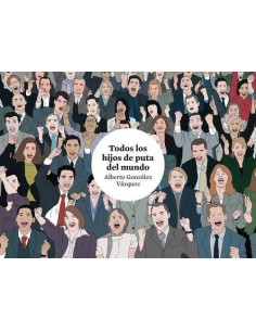 TODOS LOS HIJOS DE PUTA DEL MUNDO 3ªED