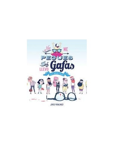 NO ME PEGUES QUE LLEVO GAFAS