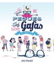 NO ME PEGUES QUE LLEVO GAFAS