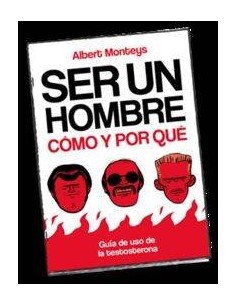 SER UN HOMBRE COMO Y POR QUE