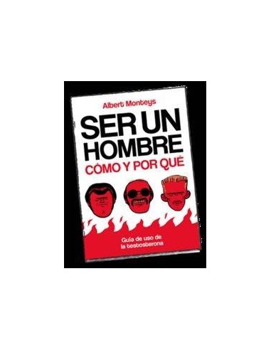 SER UN HOMBRE COMO Y POR QUE