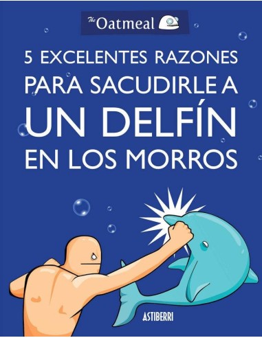 5 EXCELENTES RAZONES PARA SACUDIRLE A UN DELFIN EN LOS MORR