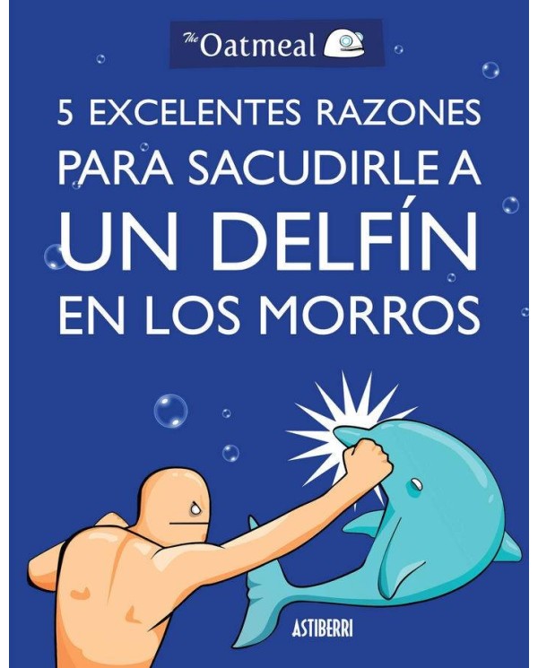5 EXCELENTES RAZONES PARA SACUDIRLE A UN DELFIN EN LOS MORR