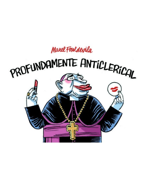 PROFUNDAMENTE ANTICLERICAL