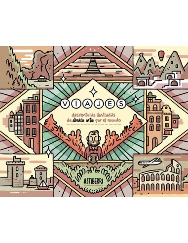 VIAJES DESVENTURAS ILUSTRADAS DE ALVARO ORTIZ POR EL MUNDO VIAJES DESVENTURAS ILUSTRADAS DE ALVARO ORTIZ POR EL MUNDO