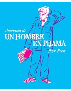 ANDANZAS DE UN HOMBRE EN PIJAMA ANDANZAS DE UN HOMBRE EN PIJAMA