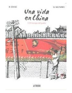 UNA VIDA EN CHINA 1 EL TIEMPO EL PADRE 2ªED