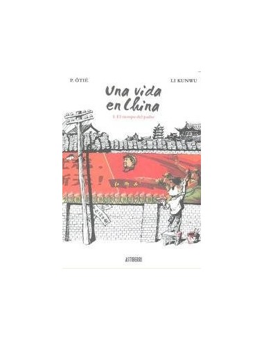 UNA VIDA EN CHINA 1 EL TIEMPO EL PADRE 2ªED