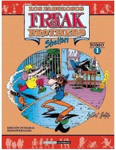 LOS FABULOSOS FREAK BROTHERS INTEGRAL VOLUMEN 01 LOS FABULOSOS FREAK BROTHERS INTEGRAL VOLUMEN 01