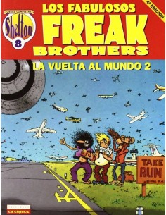 SHELTON 08 LA VUELTA AL MUNDO 2. LOS FABULOSOS FREAK BROTHERS (4ª EDICION) SHELTON 08 LA VUELTA AL MUNDO 2. LOS FABULOSOS FREAK BROTHERS (4ª EDICION)