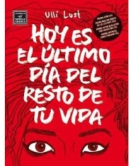 HOY ES EL ULTIMO DIA DEL RESTO DE TU VIDA