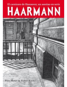 HAARMANN. EL CARNICERO DE HANNOVER, UN ASESINO EN SERIE (RUSTICA)