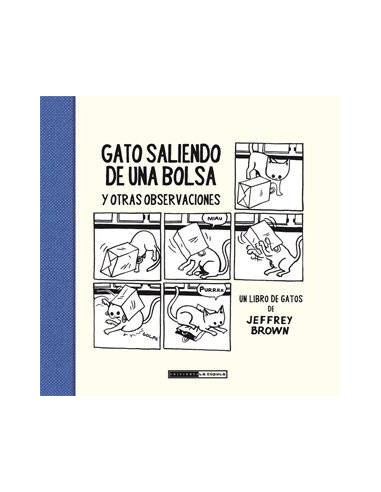 GATO SALIENDO DE UNA BOLSA Y OTRAS OBSERVACIONES (ED. RUSTICA) GATO SALIENDO DE UNA BOLSA Y OTRAS OBSERVACIONES (ED. RUSTICA)