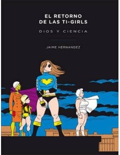 EL RETORNO DE LAS TI-GIRLS. DIOS Y CIENCIA EL RETORNO DE LAS TI-GIRLS. DIOS Y CIENCIA