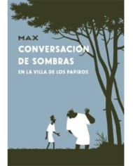 CONVERSACION DE SOMBRAS EN LA VILLA DE LOS PAPIROS