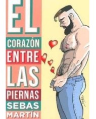 EL CORAZON ENTRE LAS PIERNAS