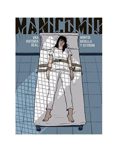 MANICOMIO. UNA HISTORIA REAL MANICOMIO. UNA HISTORIA REAL