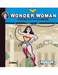 WONDER WOMAN LA HISTORIA DE LA PRINCESA AMAZONA