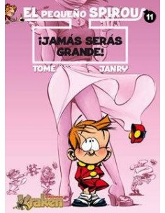 PEQUEÑO SPIROU 11 JAMAS SERAS GRANDE