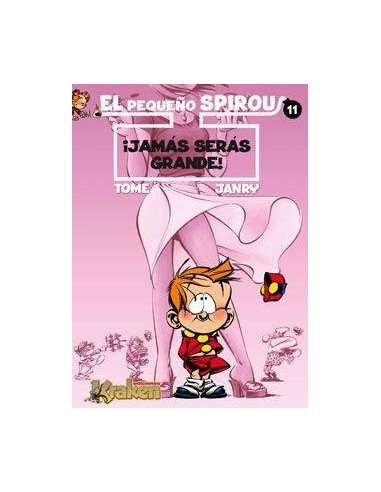 PEQUEÑO SPIROU 11 JAMAS SERAS GRANDE