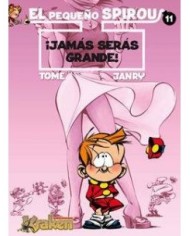 PEQUEÑO SPIROU 11 JAMAS SERAS GRANDE