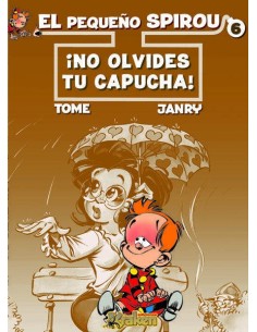 PEQUEÑO SPIROU 6 NO OLVIDES TU CAPUCHA