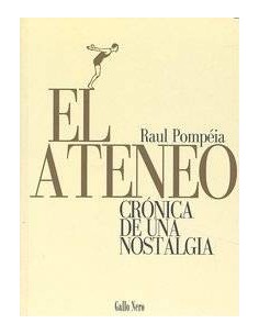 ATENEO CRONICA DE UNA NOSTALGIA,EL