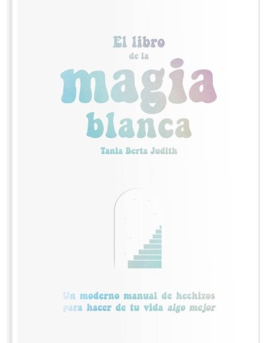 EL LIBRO DE LA MAGIA BLANCA