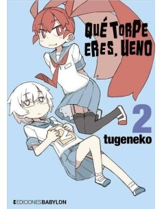QUE TORPE ERES, UENO Nº 02 QUE TORPE ERES, UENO Nº 02