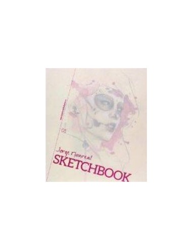 SKETCHBOOK 1: JORGE MONREAL SKETCHBOOK 1: JORGE MONREAL