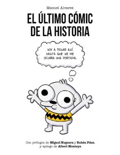 EL ÚLTIMO CÓMIC DE LA HISTORIA EL ÚLTIMO CÓMIC DE LA HISTORIA