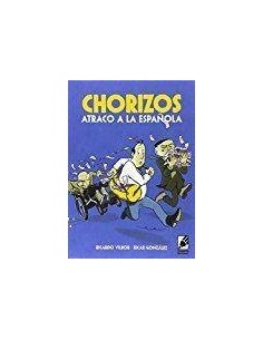 CHORIZOS. ATRACO A LA ESPAÑOLA