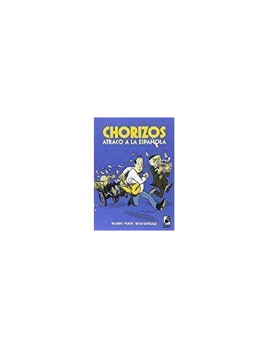 CHORIZOS. ATRACO A LA ESPAÑOLA