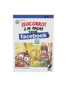 ¡SOCORRO! MI MADRE TIENE FACEBOOK!!!