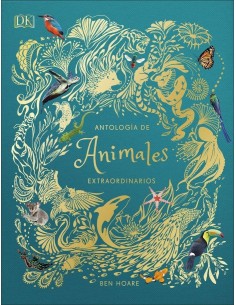 ANTOLOGÍA DE ANIMALES EXTRAORDINARIOS ANTOLOGÍA DE ANIMALES EXTRAORDINARIOS