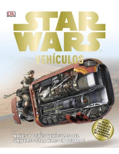 STAR WARS: VEHÍCULOS (NAVES Y OTROS VEHÍCULOS DEL UNIVERSO STAR WARS EN DETALLE) STAR WARS: VEHÍCULOS (NAVES Y OTROS VEHÍCULOS DEL UNIVERSO STAR WARS EN DETALLE)