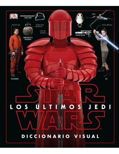 STAR WARS: LOS ULTIMOS JEDI. DICCIONARIO VISUAL