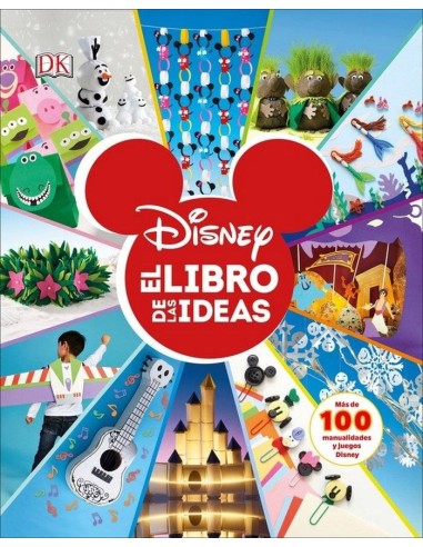 DISNEY EL LIBRO DE LAS IDEAS DISNEY EL LIBRO DE LAS IDEAS