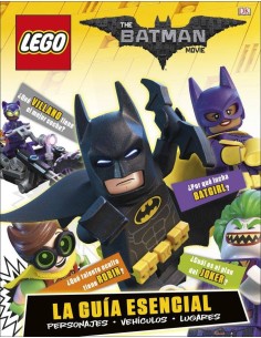 BATMAN. LA LEGO PELICULA (LA GUIA ESENCIAL)