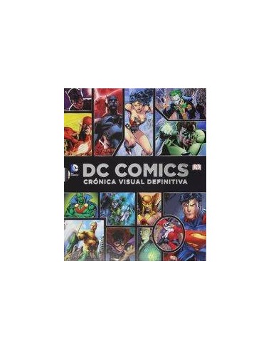 DC COMICS. CRONICA VISUAL DEFINITIVA