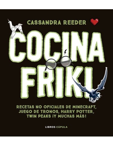 COCINA FRIKI - RECETAS NO OFICIALES DE MINECRAFT, JUEGO DE TRONOS, HARRY POTTER, TWIN PEAKS ¡Y MUCHAS MÁS! COCINA FRIKI - RECETAS NO OFICIALES DE MINECRAFT, JUEGO DE TRONOS, HARRY POTTER, TWIN PEAKS ¡Y MUCHAS MÁS!