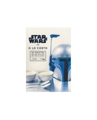 STAR WARS A LA CARTA. 40 RECETAS DE UNA GALAXIA MUY MUY LEJANA