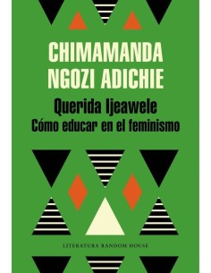 QUERIDA IJEAWELE O COMO EDUCAR EN EL FEMINISMO