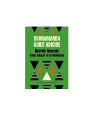 QUERIDA IJEAWELE O COMO EDUCAR EN EL FEMINISMO