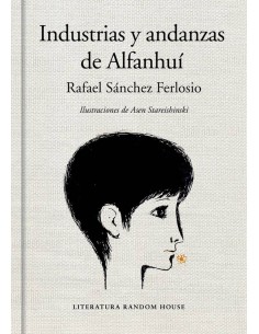 INDUSTRIAS Y ANDANZAS DE ALFANHUI EDICION ILUSTRADA