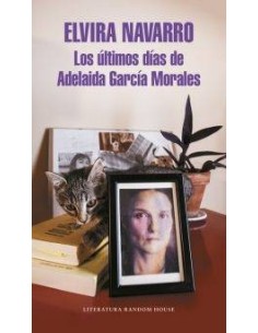 ULTIMOS DIAS DE ADELAIDA GARCIA MORA,LOS